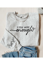 Load image into Gallery viewer, You Are Enough Graphic Fleece Sweatshirts
